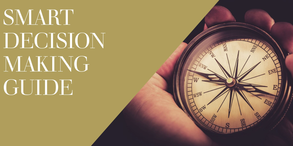 The Complete Guide to Making Smarter Decisions
