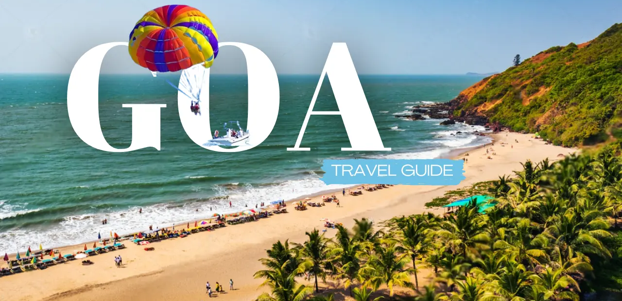 The Best Goa Travel : Budget, Beaches, Food, and Safety Guide